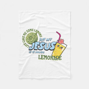 Life Gave Me Some Lemon But My Jesus He Be Makin L Fleece Blanket