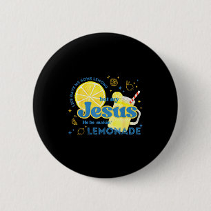 Life Gave Me Some Lemons But Jesus He Be Makin Lem 6 Cm Round Badge