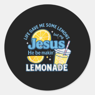 Life Gave Me Some Lemons But Jesus He Be Makin Lem Classic Round Sticker