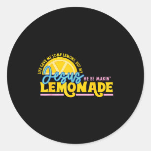Life Gave Me Some Lemons But Jesus He Be Makin Lem Classic Round Sticker