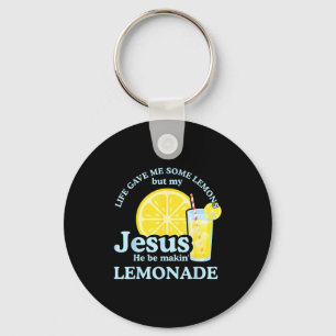Life Gave Me Some Lemons But Jesus He Be Makin Lem Key Ring