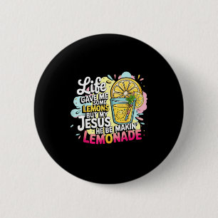 Life Gave Me Some Lemons But My Jesus He Be Makin' 6 Cm Round Badge