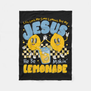 Life Gave Me Some Lemons But My Jesus He Be Makin Fleece Blanket