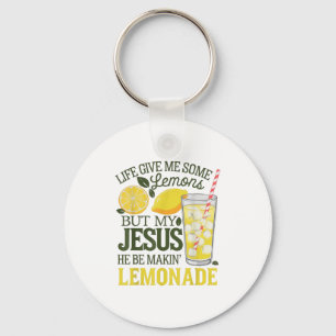 Life Gave Me Some Lemons But My Jesus He Be Makin Key Ring