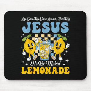 Life Gave Me Some Lemons But My Jesus He Be Makin Mouse Pad