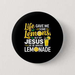 Life Gave Me Some Lemons But My Jesus He Be Making 6 Cm Round Badge