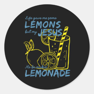 Life Gave Me Some Lemons But My Jesus He Be Making Classic Round Sticker