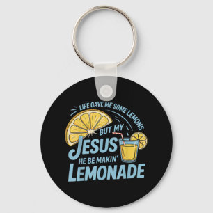 Life Gave Me Some Lemons But My Jesus He Be Making Key Ring
