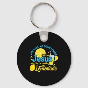 Life Gave Me Some Lemons But My Jesus He Be Making Key Ring