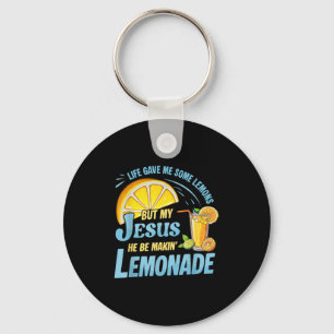 Life Gave Me Some Lemons But My Jesus He Be Making Key Ring