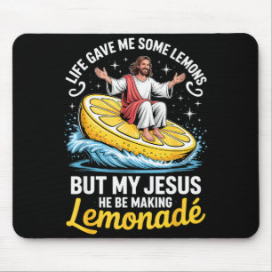 Life Gave Me Some Lemons But My Jesus He Be Making Mouse Pad