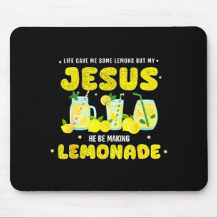 Life Gave Me Some Lemons But My Jesus He Be Making Mouse Pad