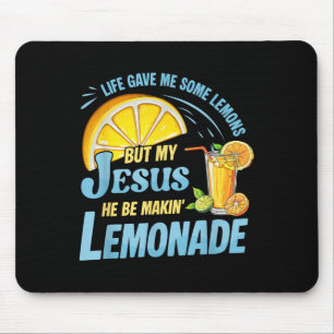 Life Gave Me Some Lemons But My Jesus He Be Making Mouse Pad