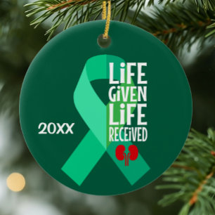 Life Given Life Received Kidney Transplant  Ceramic Ornament