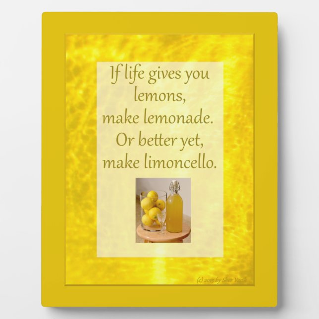 Life Gives Lemons...Make Limoncello Photo Plaque (Front)