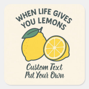 Life Gives You Lemon for Motivational Square Sticker