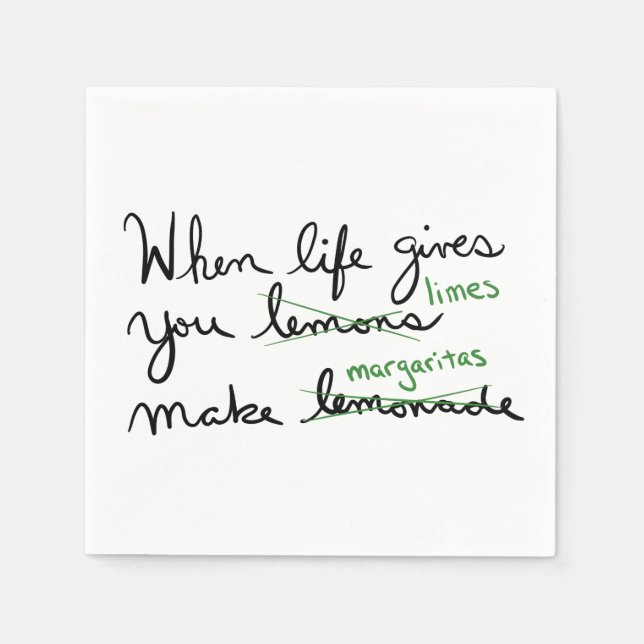 Life Gives You Lemons Get Limes Make Margaritas Napkin (Front)