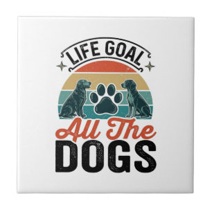 Life Goal All The Dogs Vintage Dog Lover Design_1 Ceramic Tile