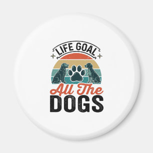 Life Goal All The Dogs Vintage Dog Lover Design_1 Magnet