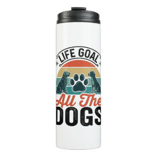 Life Goal All The Dogs Vintage Dog Lover Design_1 Thermal Tumbler
