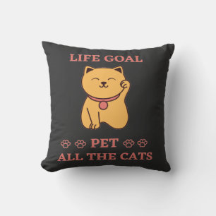 Life goal funny cat lover pet all the cat T-Shirt Cushion