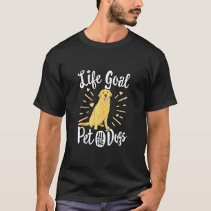 Life Goal Pet All Dogs Golden Retriever Walker Tra T-Shirt