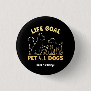 Life Goal Pet All the Dogs A Dog Lover's 3 Cm Round Badge