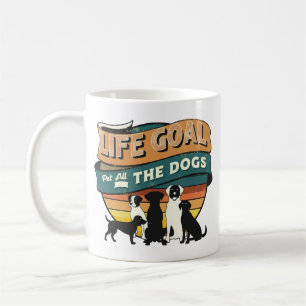 Life Goal Pet All The Dogs Copy Copy Copy Coffee Mug