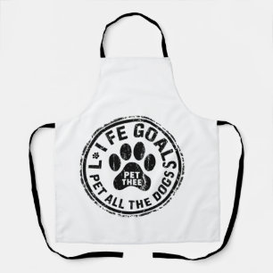 Life Goal Pet All The Dogs Copy Copy Copy Copy Cop Apron