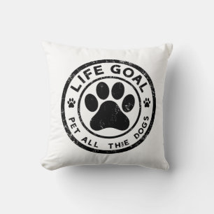 Life Goal Pet All The Dogs Copy Copy Copy Copy Cop Cushion