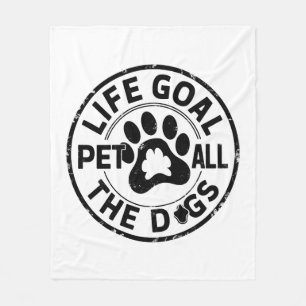 Life Goal Pet All The Dogs Copy Copy Copy Copy Cop Fleece Blanket