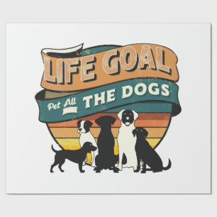 Life Goal Pet All The Dogs Copy Copy Copy Wrapping Paper