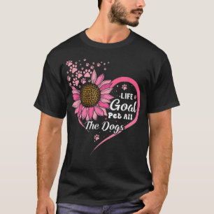 Life Goal Pet All The Dogs Funny Dog Lover T-Shirt