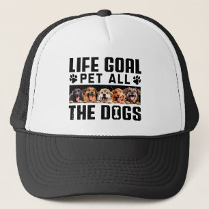 Life Goal Pet All The Dogs Funny Saying Dog Lover Trucker Hat