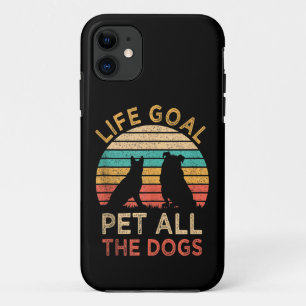 Life Goal Pet All The Dogs Funny Vintage Dog Lover iPhone 11 Case