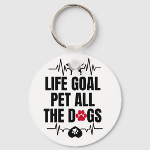 Life goal pet all the dogs key ring