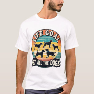 Life Goal Pet All The Dogs T-Shirt