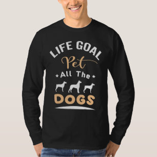 Life Goal Pet All The Dogs Water Festival Open T-Shirt
