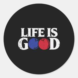 Life Good Bowling Byll Bowler Player Team Men Wome Classic Round Sticker
