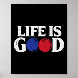 Life Good Bowling Byll Bowler Player Team Men Wome Poster