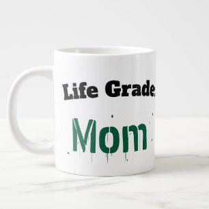 Life Grade Mum Funny Sarcastic Mother's Day Giant  Large Coffee Mug