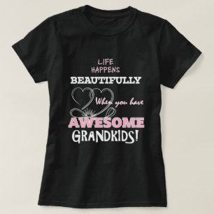 Life happens Beautifully Grandma Awesome Grandkids T-Shirt