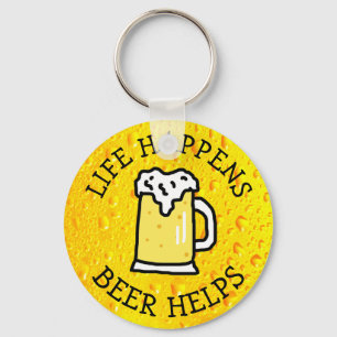 Life Happens, Beer, Funny Quote Key Ring