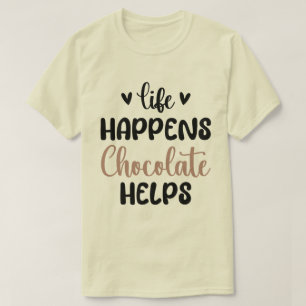 Life Happens Chocolate Helps Family Breakfast Cool T-Shirt