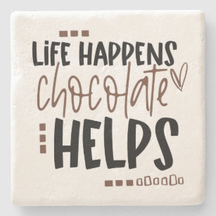 Life Happens Chocolate Helps Humourous Quote Stone Coaster
