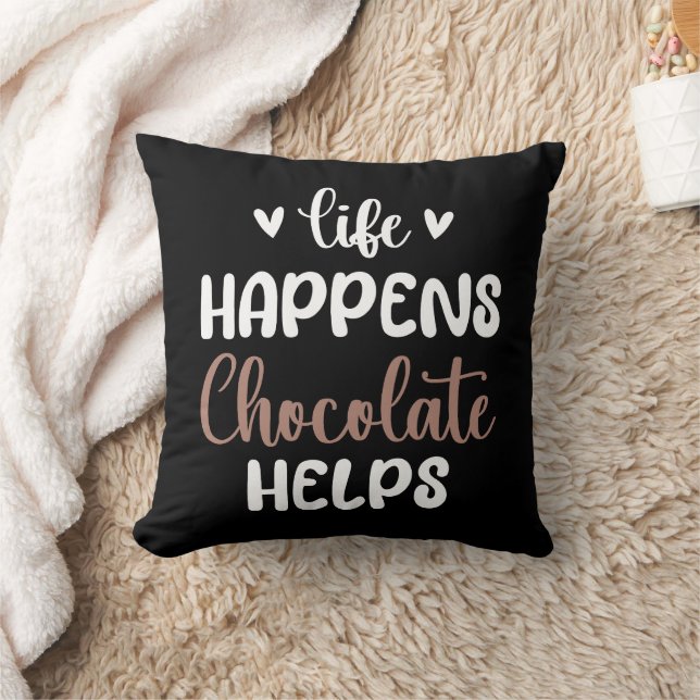 Life Happens Chocolate Helps Positivity Typography Cushion (Blanket)