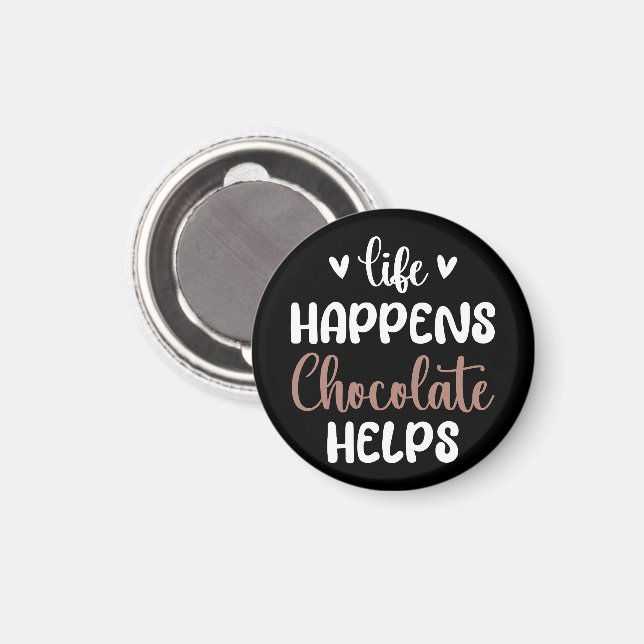 Life Happens Chocolate Helps Positivity Typography Magnet (Front/Back)