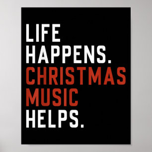 Life Happens Christmas Music Helps Christmas Teach Poster