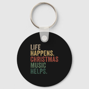 Life Happens Christmas Music Helps, Christmas Time Key Ring