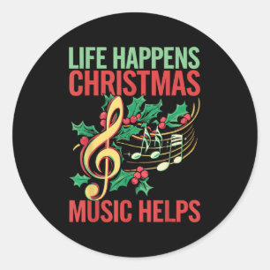 Life Happens Christmas Music Helps  Classic Round Sticker